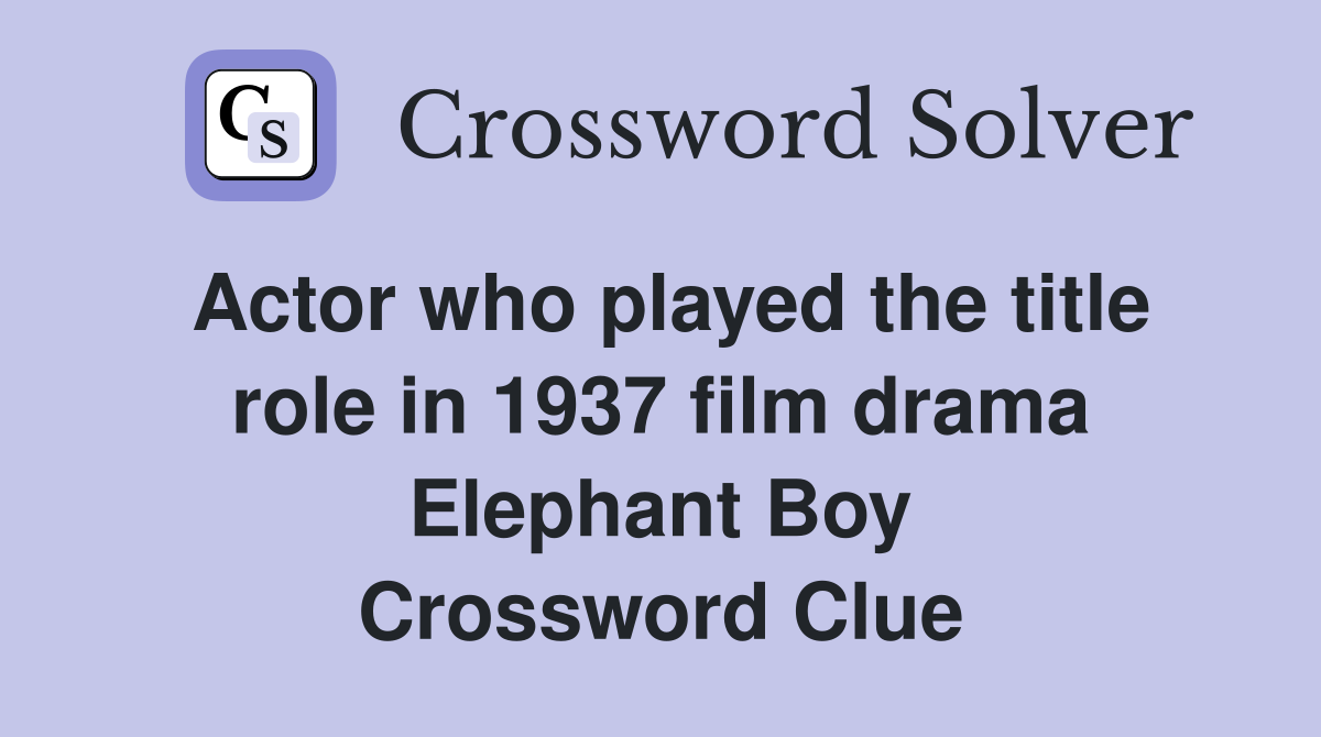 Actor who played the title role in 1937 film drama Elephant Boy